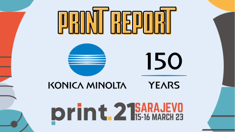PRINT REPORT: Print21 Sarajevo – Konica Minolta – AccurioPrint 850i